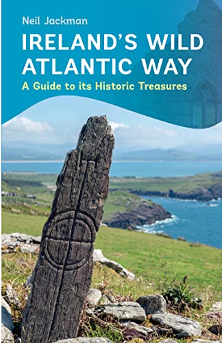 Ireland's Wild Atlantic Way: A Guide to Its Historic Treasures von Collins Books